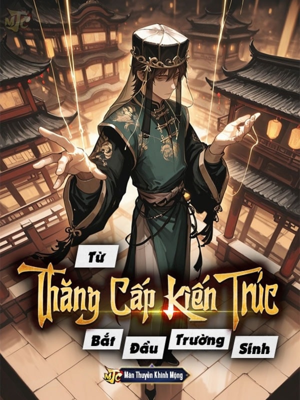 [Dịch] Trường Sinh Bắt Đầu Từ Thăng Cấp Kiến Trúc